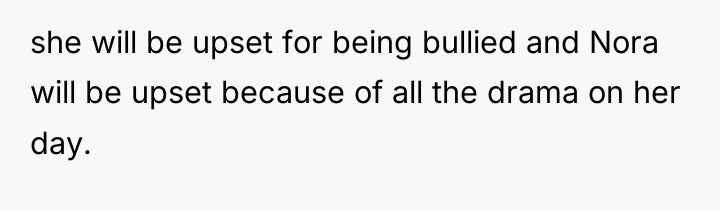 she will be upset for being bullied and Nora will...
