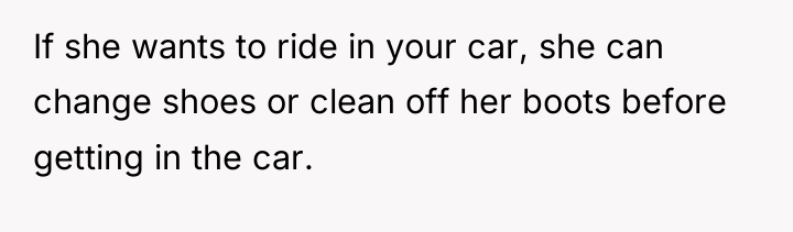 If she wants to ride in your car, she can...