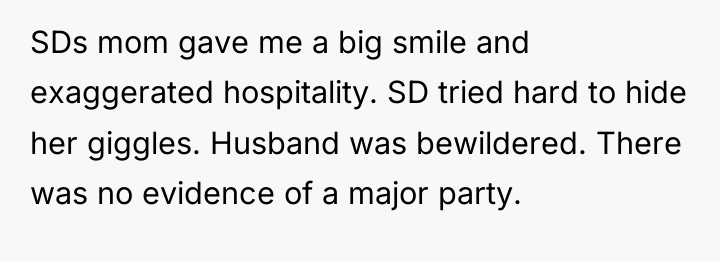 SDs mom gave me a big smile and exaggerated hospitality....
