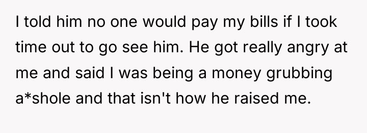 I told him no one would pay my bills if...