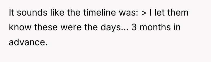 It sounds like the timeline was: > I let them...