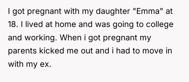 I got pregnant with my daughter "Emma" at 18. I...