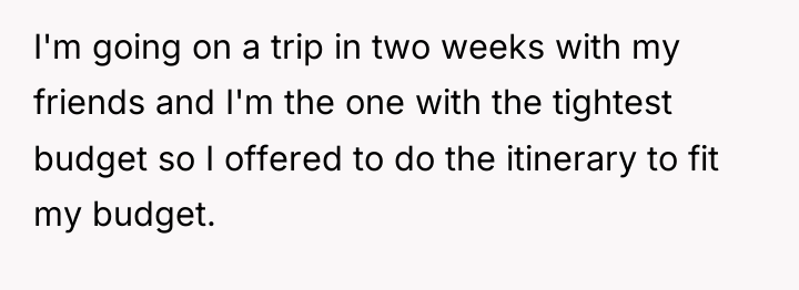 I'm going on a trip in two weeks with my...