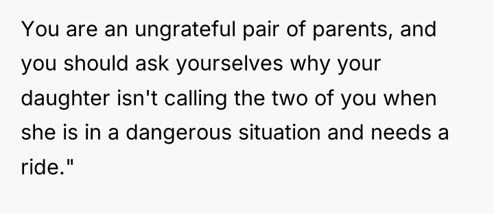 You are an ungrateful pair of parents, and you should...