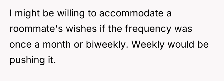I might be willing to accommodate a roommate's wishes if...