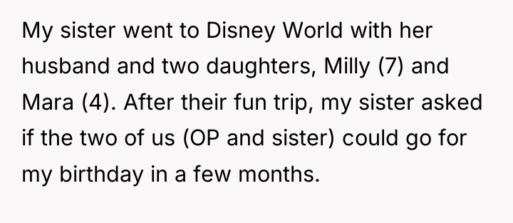 My sister went to Disney World with her husband and...