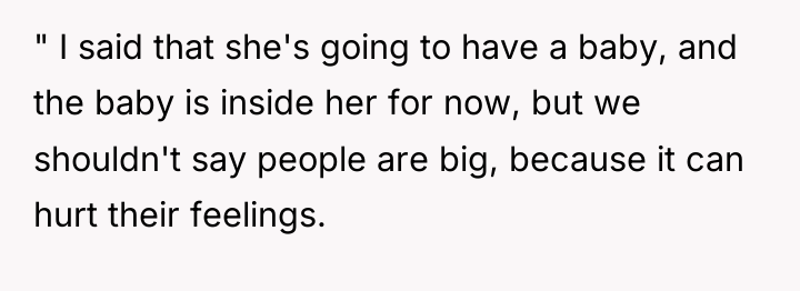 " I said that she's going to have a baby,...