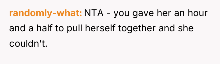 randomly-what NTA - you gave her an hour and a...