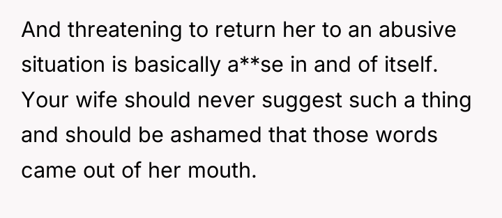 And threatening to return her to an abusive situation is...