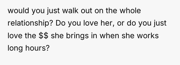 would you just walk out on the whole relationship? Do...