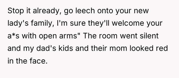 Stop it already, go leech onto your new lady's family,...