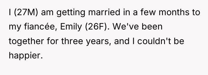 I (27M) am getting married in a few months to...
