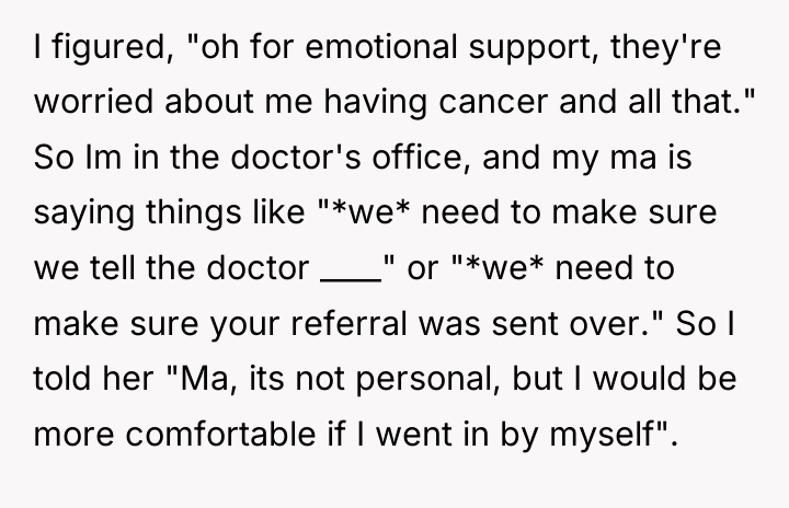 I figured, "oh for emotional support, they're worried about me...