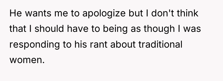He wants me to apologize but I don't think that...