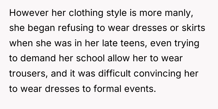 However her clothing style is more manly, she began refusing...