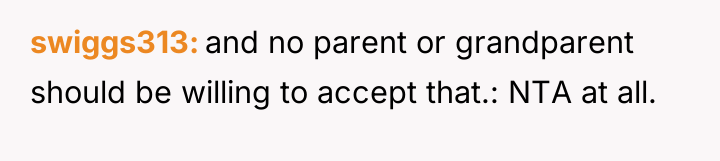 swiggs313 and no parent or grandparent should be willing to...