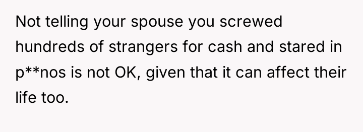 Not telling your spouse you screwed hundreds of strangers for...