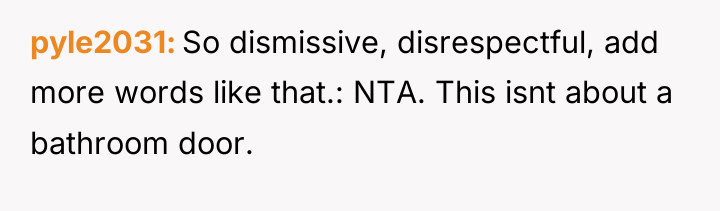 pyle2031 So dismissive, disrespectful, add more words like that.: NTA....
