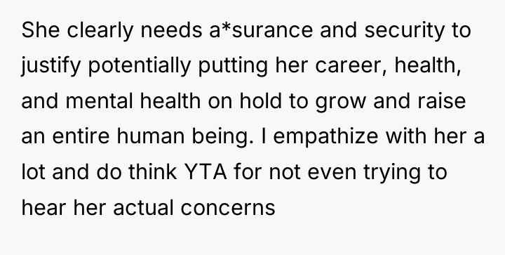 She clearly needs a*surance and security to justify potentially putting...