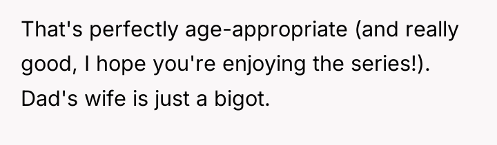 That's perfectly age-appropriate (and really good, I hope you're enjoying...