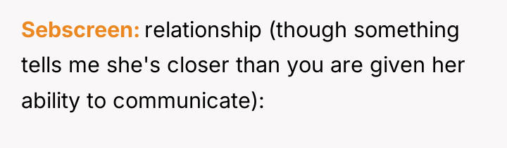 Sebscreen relationship (though something tells me she's closer than you...