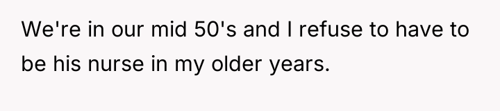 We're in our mid 50's and I refuse to have...