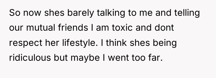 So now shes barely talking to me and telling our...
