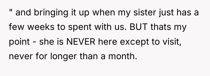 " and bringing it up when my sister just has...