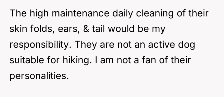 The high maintenance daily cleaning of their skin folds, ears,...