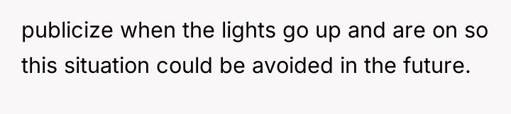 publicize when the lights go up and are on so...