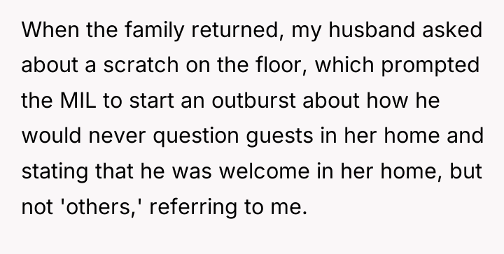 When the family returned, my husband asked about a scratch...