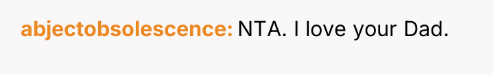 abjectobsolescence NTA. I love your Dad.