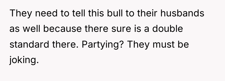They need to tell this bull to their husbands as...