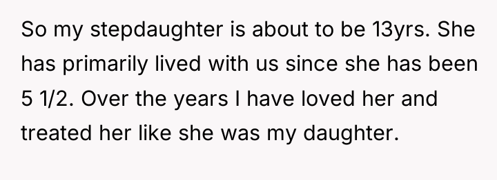 So my stepdaughter is about to be 13yrs. She has...