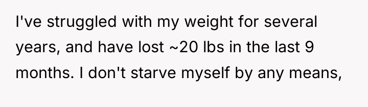 I've struggled with my weight for several years, and have...