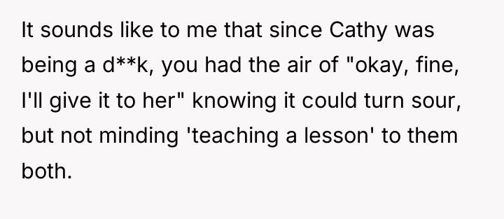It sounds like to me that since Cathy was being...