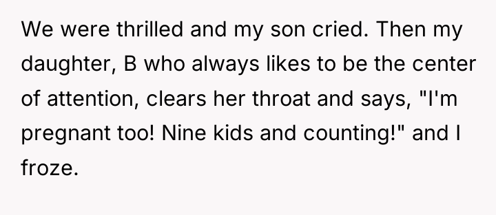 We were thrilled and my son cried. Then my daughter,...