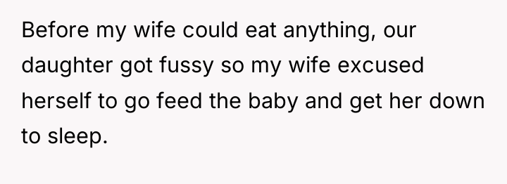 Before my wife could eat anything, our daughter got fussy...