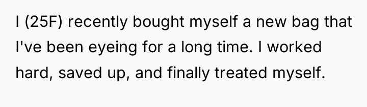 I (25F) recently bought myself a new bag that I've...