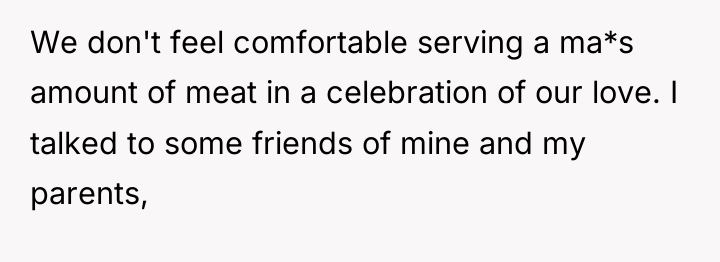 We don't feel comfortable serving a ma*s amount of meat...