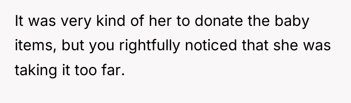 It was very kind of her to donate the baby...