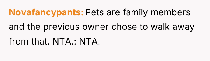 Novafancypants Pets are family members and the previous owner chose...