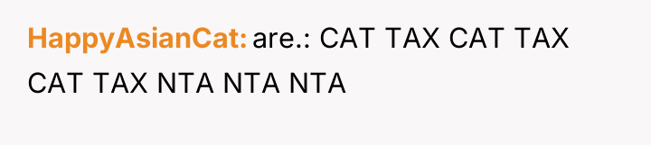 HappyAsianCat are.: CAT TAX CAT TAX CAT TAX NTA NTA...
