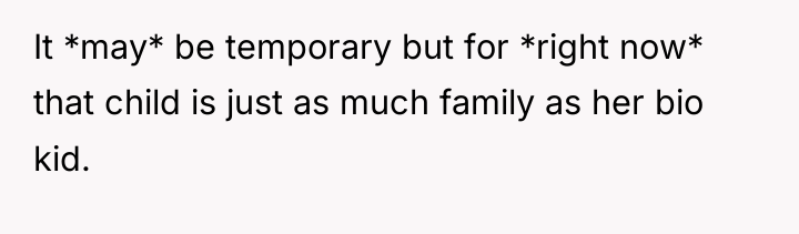 It *may* be temporary but for *right now* that child...