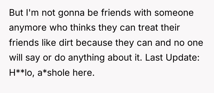 But I'm not gonna be friends with someone anymore who...