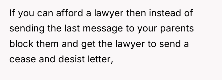 If you can afford a lawyer then instead of sending...