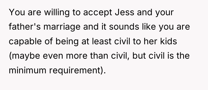 You are willing to accept Jess and your father's marriage...