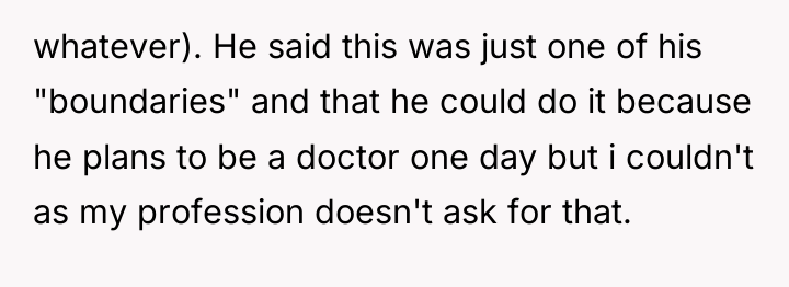 whatever). He said this was just one of his "boundaries"...