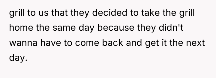 grill to us that they decided to take the grill...