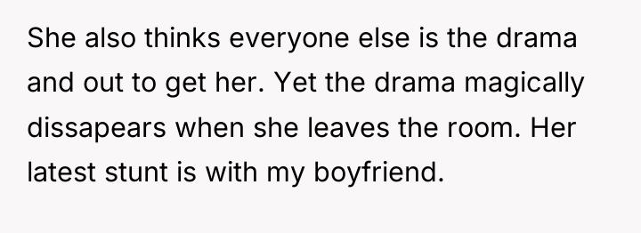 She also thinks everyone else is the drama and out...